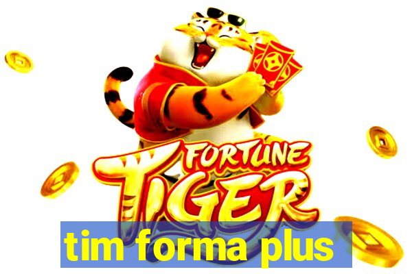 tim forma plus